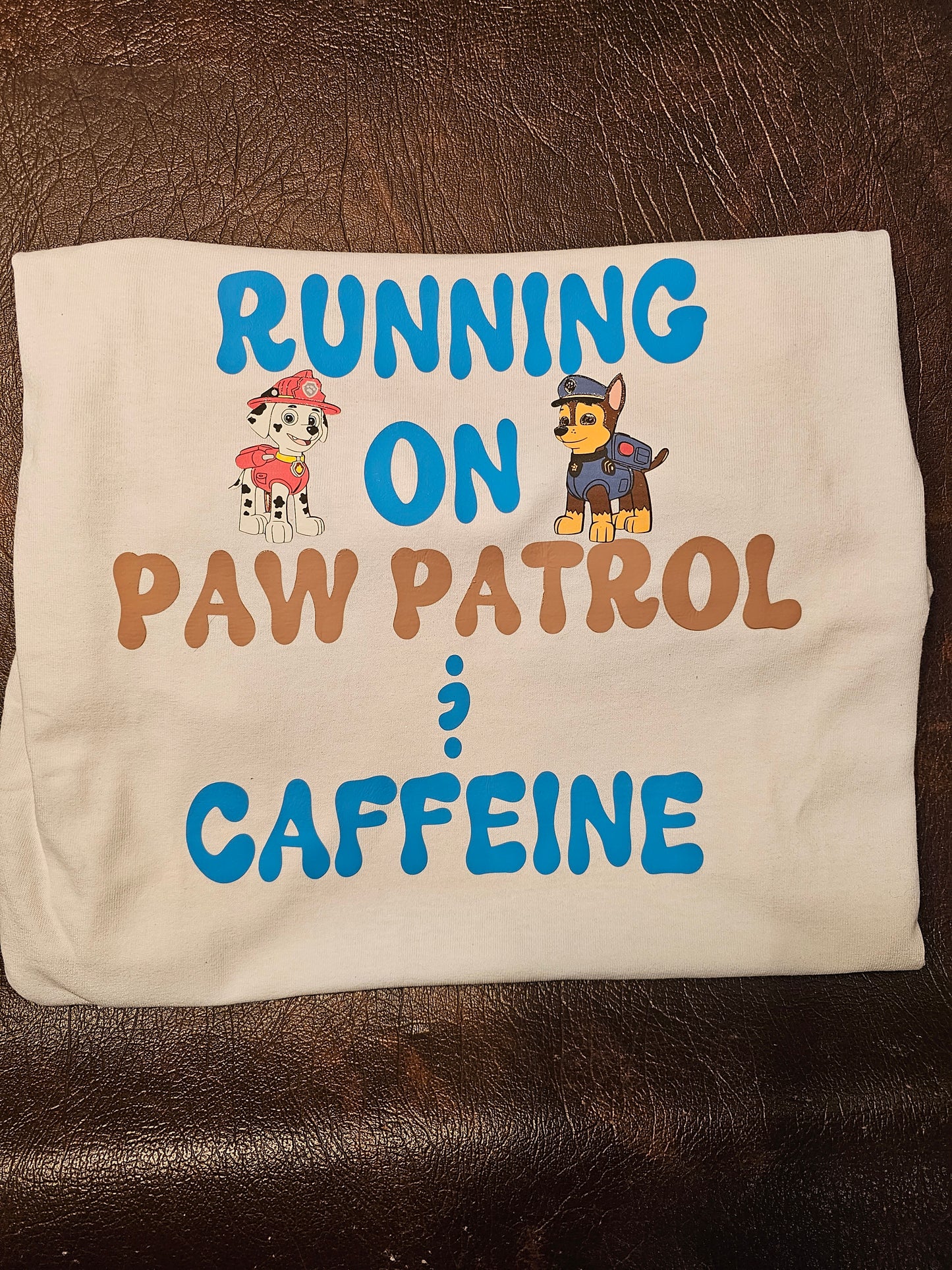 Paw Patrol and Caffeine T-shirt