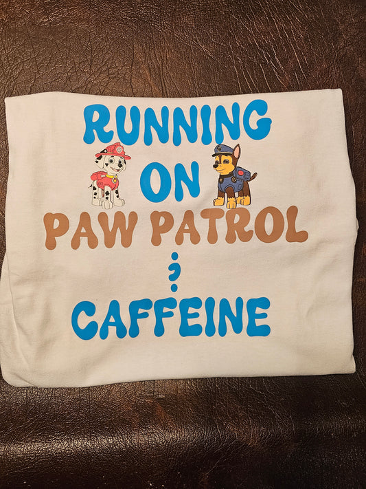 Paw Patrol and Caffeine T-shirt